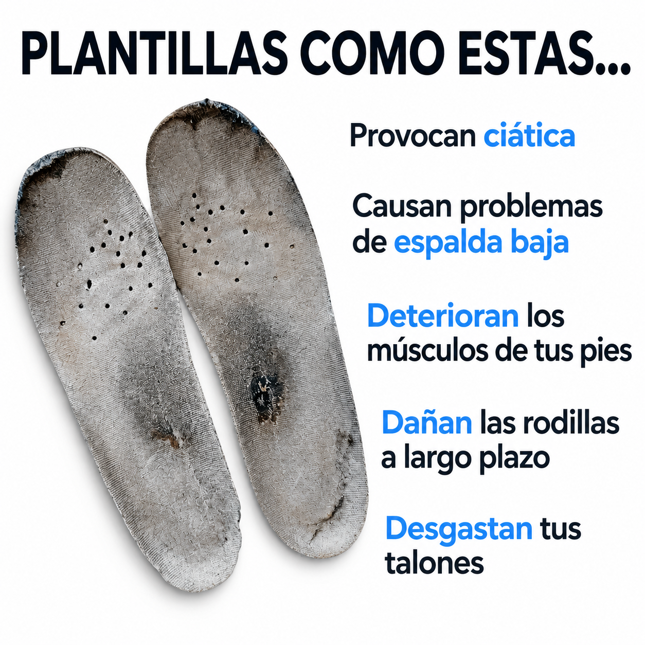 Plantillas gastadas que provocan ciática, dolor lumbar y daño en músculos, rodillas y talones